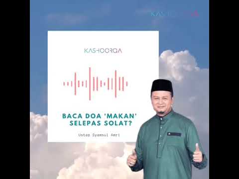 Baca Doa Makan Selepas Solat? | Tazkirah Kashoorga