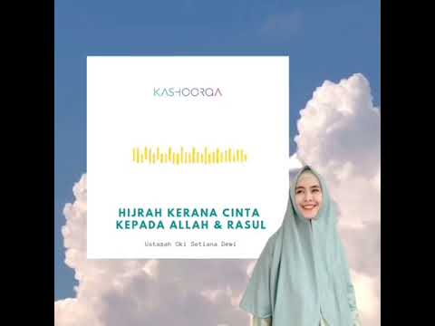 Hijrah Kerana Cinta Kepada Allah SWT & Rasul | Tazkirah Kashoorga