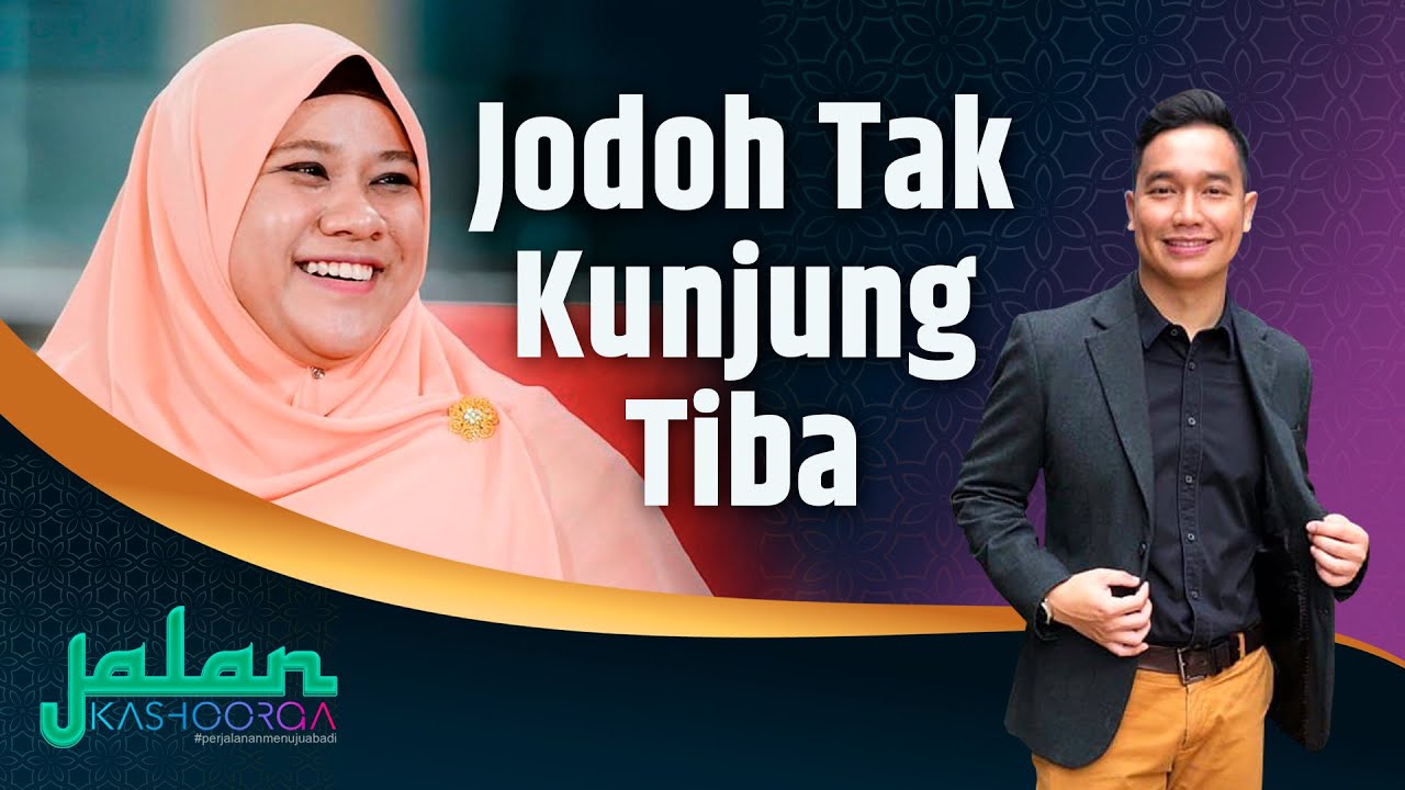 Jodoh Tak Kunjung Tiba? | Jalan Kashoorga