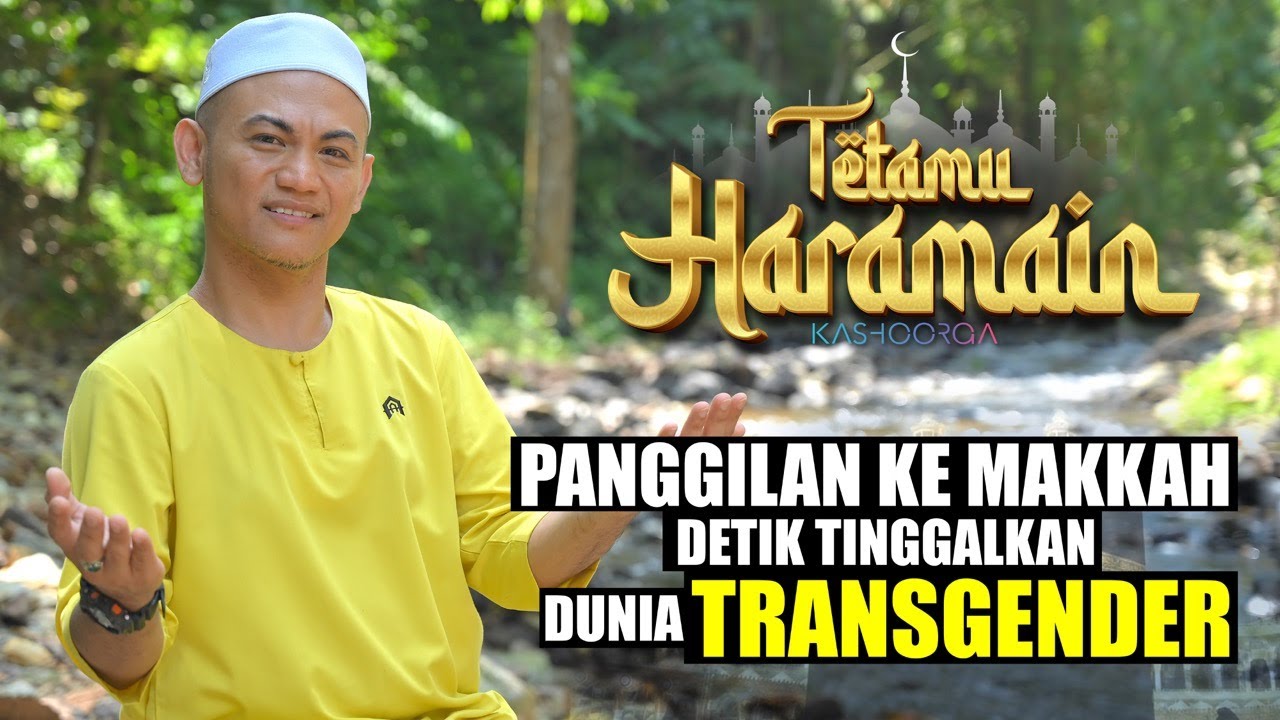 Panggilan Ke Mekah, Detik Tinggalkan Dunia Transgander | Tetamu Harmain (Juju )